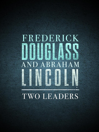 Frederick Douglass and Abraham Lincoln: Two Leaders poster