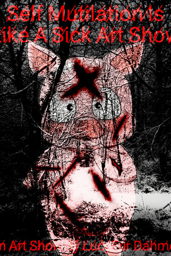 Self Mutilation Is Like A Sick Art Show poster