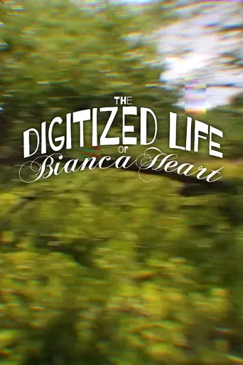 The Digitized Life of Bianca Heart poster