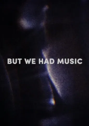 But We Had Music poster