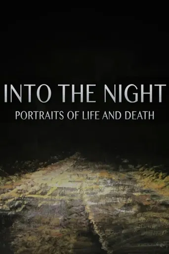 Into the Night: Portraits of Life and Death poster