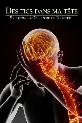 Des tics dans ma tête : Syndrome de Gilles de La Tourette poster