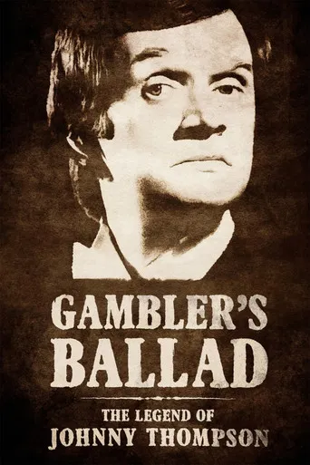 Gambler's Ballad: The Legend of Johnny Thompson poster
