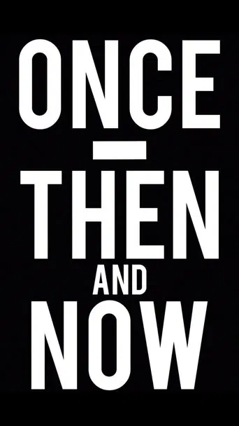 Once, Then and Now poster