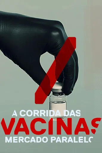 A Corrida das Vacinas: Mercado Paralelo poster