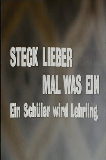 Steck lieber mal was ein - Ein Schüler wird Lehrling poster