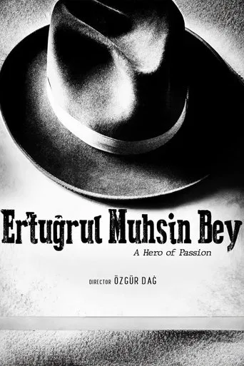 Ertuğrul Muhsin Bey: Bir Tutkunun Kahramanı poster