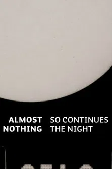 Almost Nothing: So Continues the Night poster