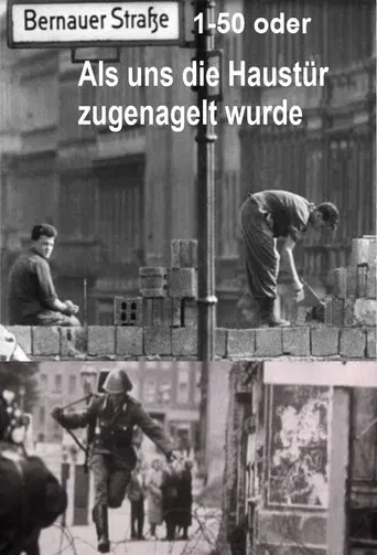Bernauer Straße 1-50 oder Als uns die Haustür zugenagelt wurde poster