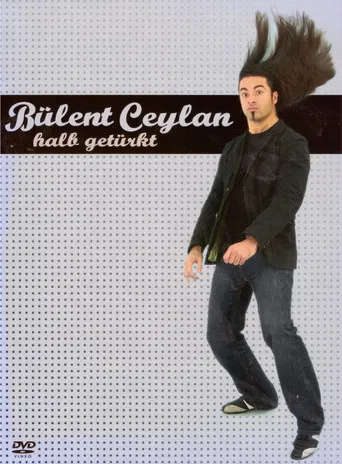 Bülent Ceylan - Halb Getürkt poster
