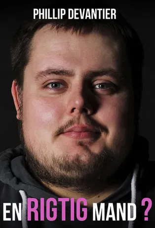 Phillip Devantier: A Real Man poster