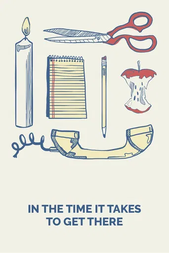 In the Time It Takes to Get There poster