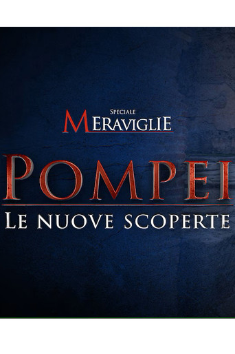 Speciale Meraviglie: Pompei, le nuove scoperte poster