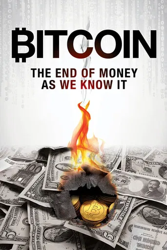 Bitcoin: The End of Money as We Know It poster