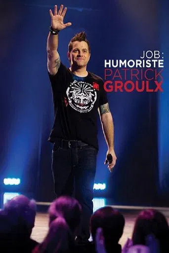 Patrick Groulx - Job: Humoriste poster