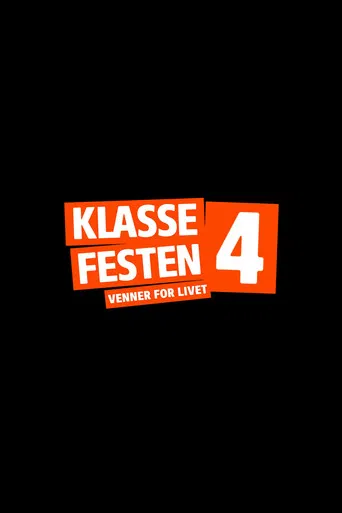 Klassefesten 4 - venner for livet poster