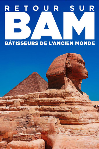 Retour sur : Bâtisseurs de l'ancien monde - au coeur du film poster