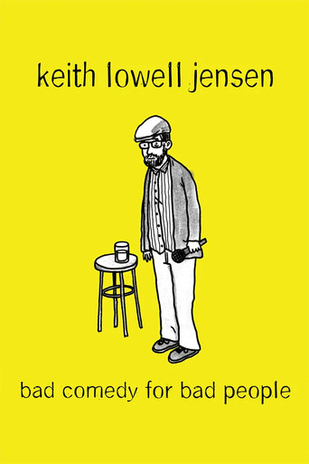Keith Lowell Jensen: Bad Comedy for Bad People poster