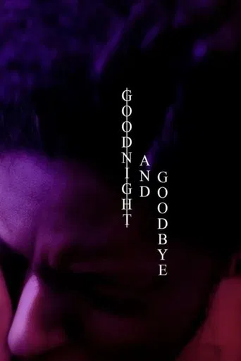 Goodnight and Goodbye poster