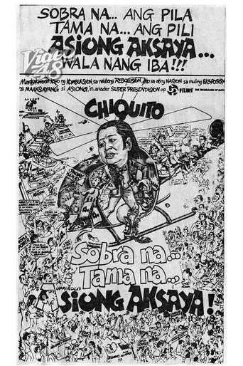 Sobra Na, Tama Na, Asiong Aksaya poster