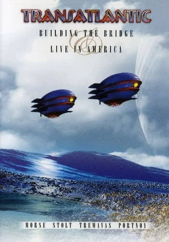 Transatlantic - Building the Bridge / Live in America poster
