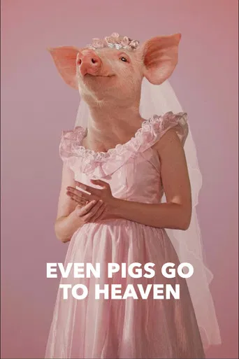 Even Pigs Go to Heaven poster