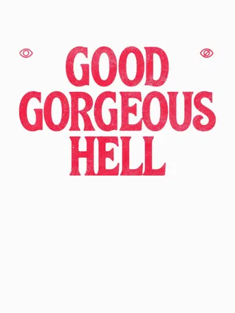 Good Gorgeous Hell poster