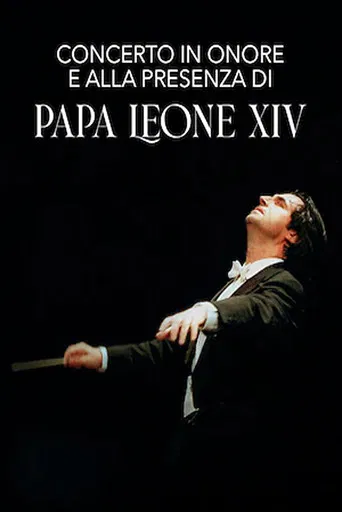Concert in honor of and in the presence of Pope Leo XIV poster