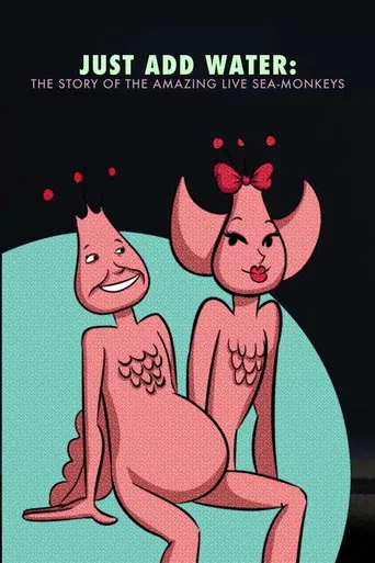 Just Add Water: The Story of the Amazing Live Sea-Monkeys poster