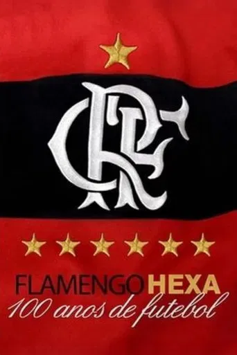 Flamengo Hexa: 100 Anos de Futebol poster