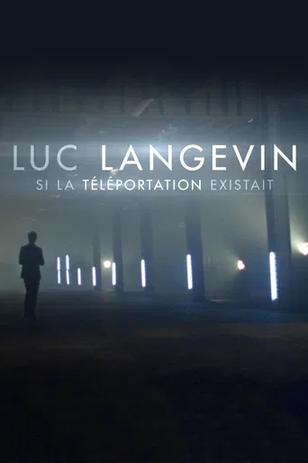 Luc Langevin : Si la téléportation existait poster