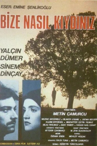 Bize Nasıl Kıydınız poster