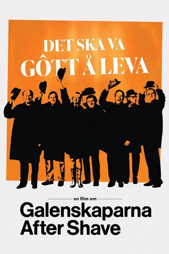 Det ska va gôtt å leva - en film om Galenskaparna After Shave poster