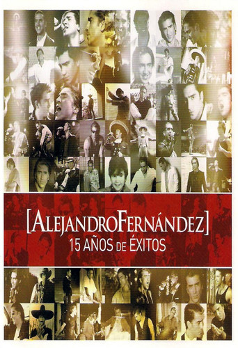 Alejandro Fernández: 15 Años De Exitos poster