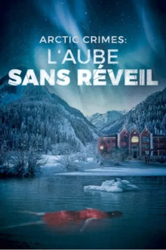 Arctic Crimes : L'aube Sans Réveil poster