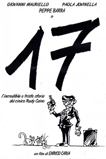 17, or the incredible and sad story of the cynical Rudy Caino poster