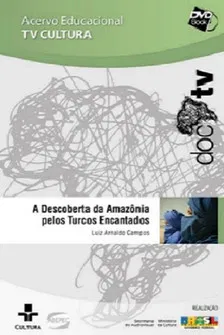 A descoberta da Amazônia pelos turcos encantados poster