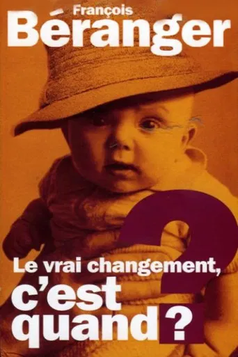 François Beranger - Le vrai changement c'est quand ? poster