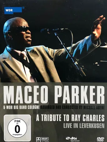 Maceo Parker & WDR Big Band Cologne - A tribute to Ray Charles - Live in Leverkusen poster