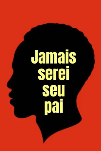 Jamais Serei Seu Pai poster