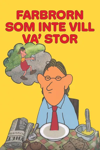Farbrorn som inte vill va' stor poster