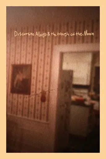 Discursive Alloys & the Trough of the Moon poster