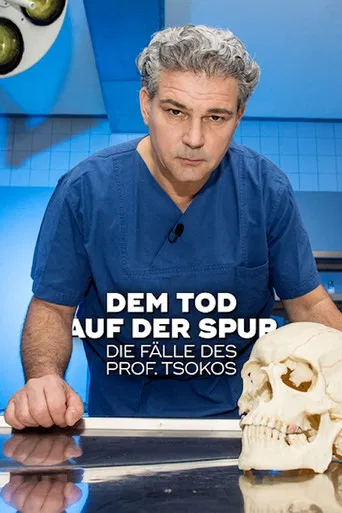 Dem Tod auf der Spur – Die Fälle des Prof. Tsokos poster