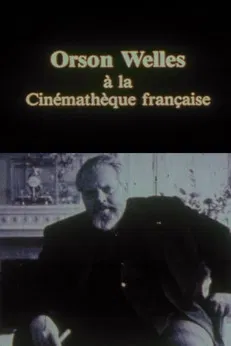 Orson Welles at the Cinémathèque Française poster