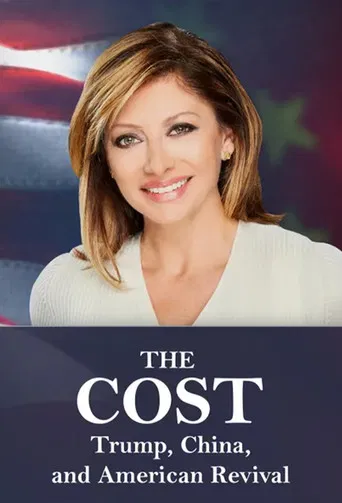 The Cost: Trump, China, and American Revival poster