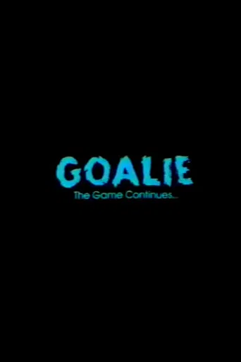 Goalie: The Game Continues poster
