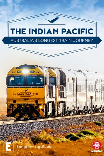 The Indian Pacific: Australia’s Longest Train Journey poster