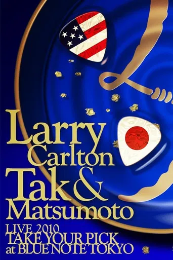 Larry Carlton & Tak Matsumoto LIVE 2010 "TAKE YOUR PICK" at BLUE NOTE TOKYO poster