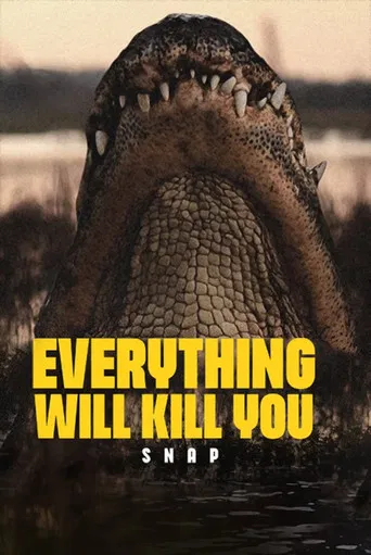 EVERYTHING WILL KILL YOU - SNAP poster