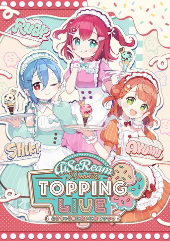 AiScReam presents TOPPING LIVE Tokechau Maeni Aini Kite♡♡♡ poster